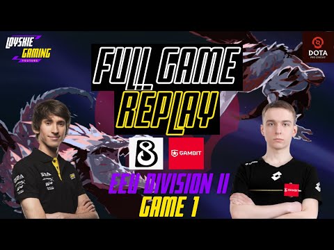 B8 vs GAMBIT ESPORTS Full Game Replay Game 1 | DPC EEU DIVISION II WINTER TOUR 2022