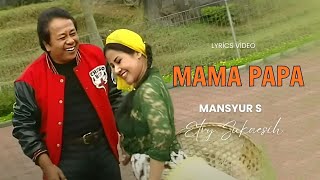 Download lagu Mansyur S. & Elvy Sukaesih – Mama Papa ( Lirik Video) mp3 Download lagu Mansyur S. & Elvy Sukaesih – Mama Papa ( Lirik Video) mp3