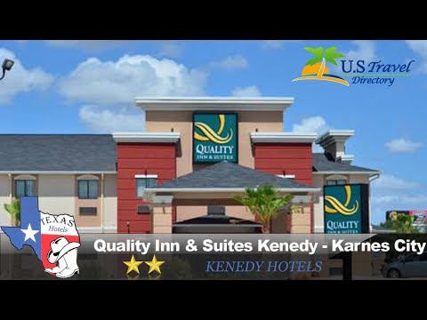 Quality Inn & Suites Kenedy - Karnes City - Kenedy Hotels, Texas