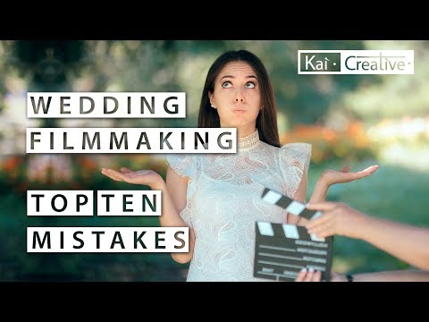 TOP 10 Mistakes Wedding Filmmaking | Kaicreative | Freelance Filmmaker