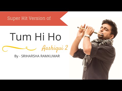 Tum Hi Ho - Aashiqui 2 - Flute Cover - Sriharsha Ramkumar