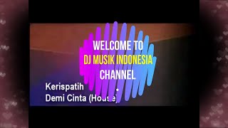 Download lagu DJ DEMI CINTA   KERISPATIH   VIDEO LIRIK mp3