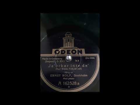 Ja' orkar inte de' - Ernst Rolf