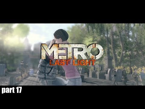 Metro Last Light | Part 17