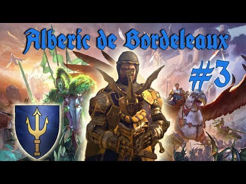 Alberic de Bordeleaux Mortal Empires Campaign #3 | SECURING THE REALM