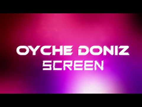 Oyche Doniz - Screen [re-up]