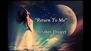 Return To Me - October Project - lyrics (From the movie &quot;Blown Away&quot;)