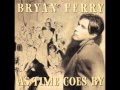 bryan ferry " i am in the mood for love "