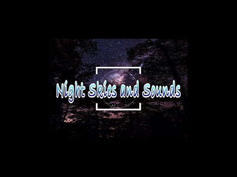 Fall Asleep Fast to Night Skies and Sounds | Under the Stars