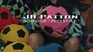 BOO’D UP ( Freestyle) - JR PATTON