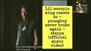Lil Scorpio King Reacts To - Youngboy Never Broke Again - Steppa (Official Music Video)