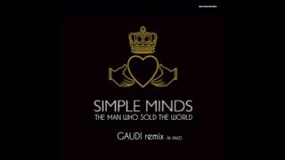 SIMPLE MINDS  - The Man Who Sold The World (GAUDI remix) feat.Raiz.