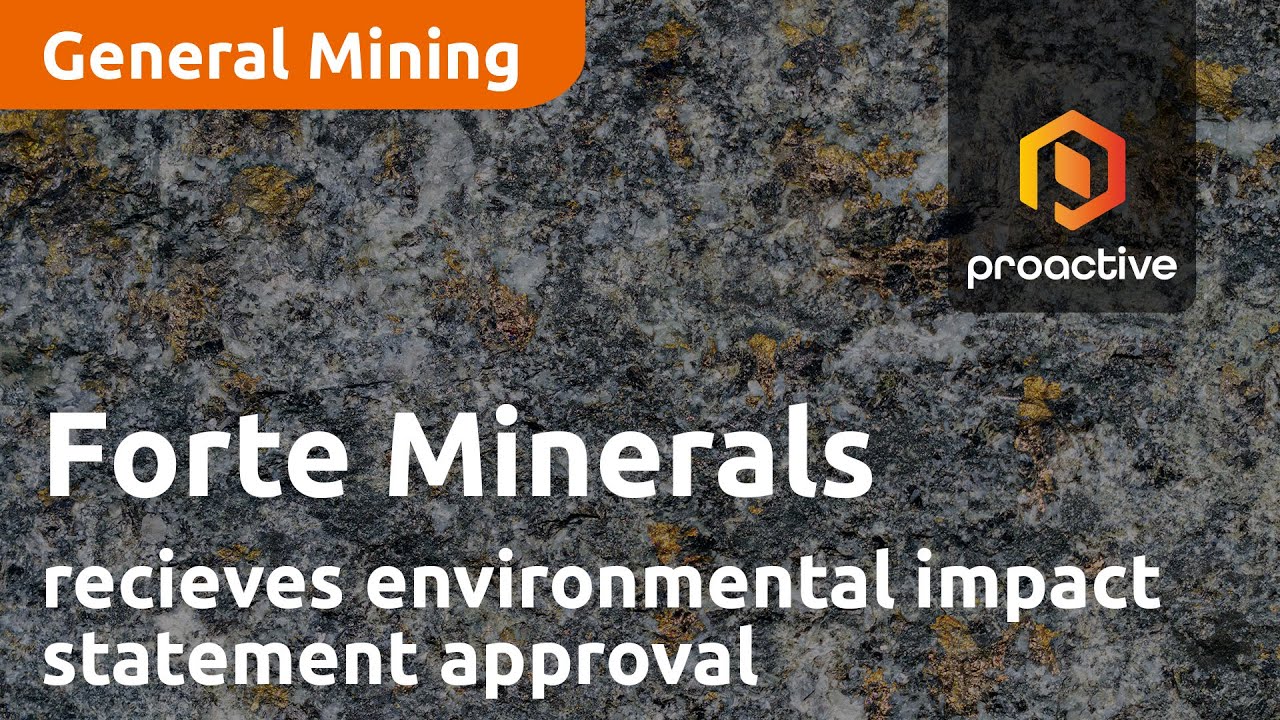 Forte Minerals takes step forward with Environmental Impact Statement Approval
