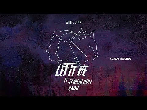 White Lynx - Let It Be (feat. Emberlyon & Radu) | Official Audio