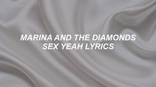 sex yeah // marina and the diamonds lyrics