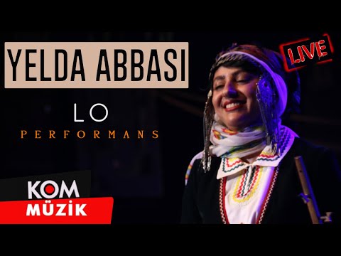 Yelda Abbasi - Lo (Performansa Zindî © Kom Müzik)