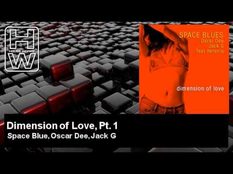 Space Blue, Oscar Dee, Jack G - Dimension of Love, Pt. 1 - feat. Herenia - HouseWorks