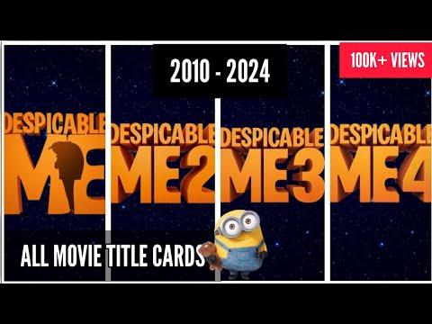 All Despicable Me Movie Title Cards (2010- 2024) | THE ANIFAN