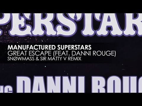Manufactured Superstars featuring Danni Rouge - Great Escape (Snøwmass & Sir Matty V Remix)