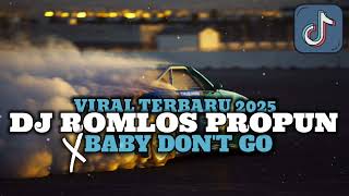 Download lagu Dj romlos propun melody baby dont go dj tebang remix🔊 mp3 Download lagu Dj romlos propun melody baby dont go dj tebang remix🔊 mp3