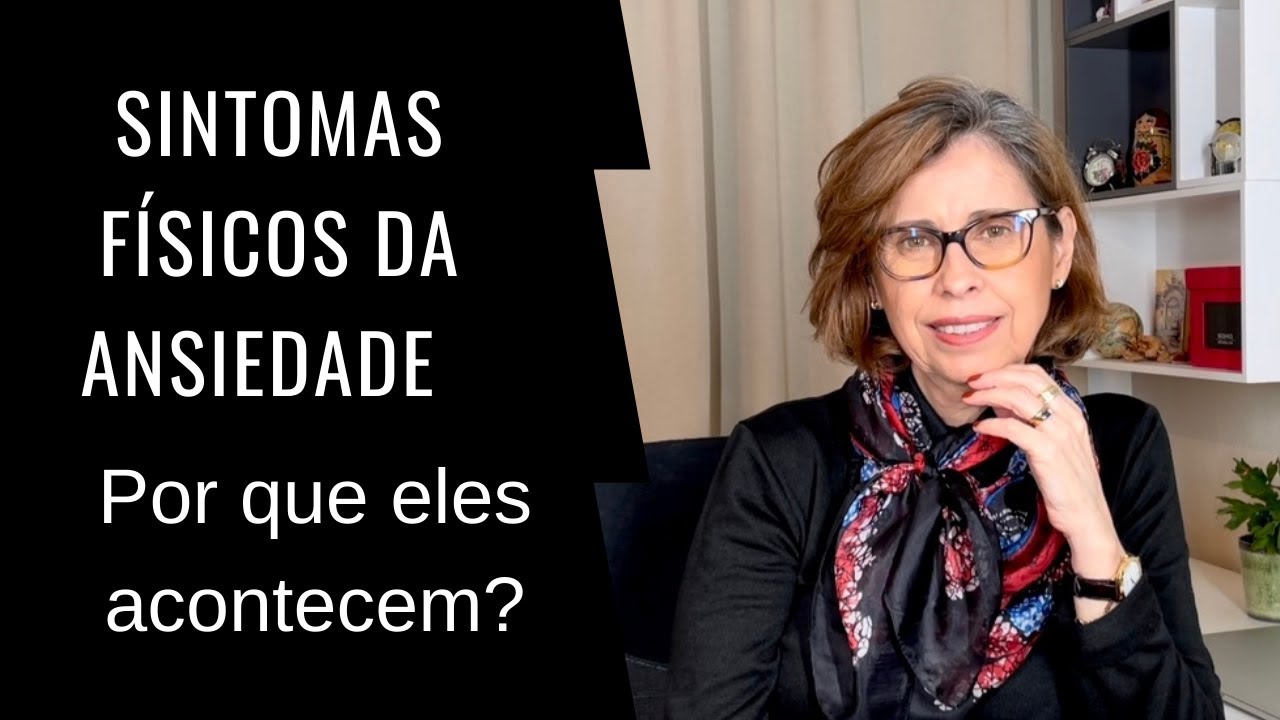Sintomas Físicos da Ansiedade - Por que eles acontecem?