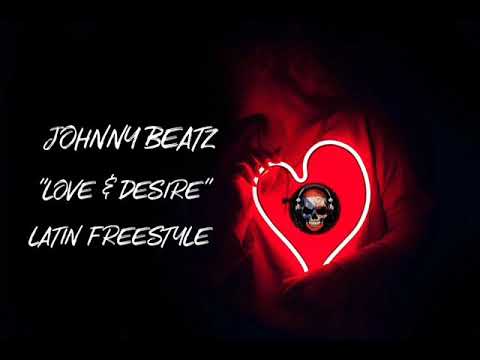 Johnny Beatz - Love & Desire Latin Freestyle
