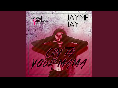 Cry To Your Mama (Original Mix)