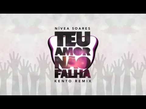 Nívea Soares - Teu Amor Não Falha (Kennto Remix) //DOWNLOAD