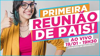 O que fazer na PRIMEIRA REUNIÃO DE PAIS? - Ao Vivo #Live