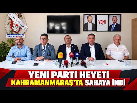 Yeni Parti heyeti Kahramanmaraş’ta sahaya indi