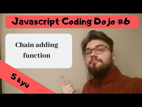 Javascript Coding Dojo 6 Chain Adding Function 5 Kyu