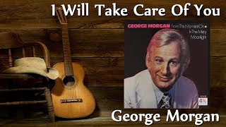 George Morgan - I Will Take Care Of You