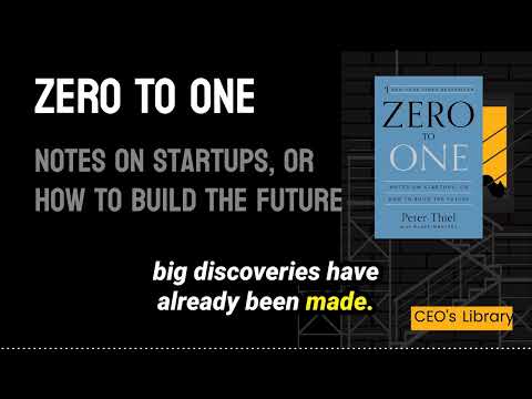CEO's Library - Zero to One: Notes on Startups, or How to Build the Future