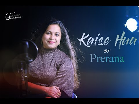 Kaise Hua | Kabir Singh | Unplugged | Prerana Rath