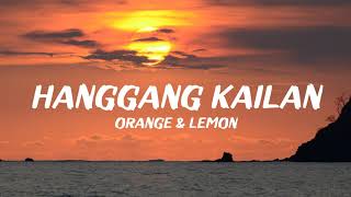 Orange &amp; Lemons - Hanggang Kailan (Lyrics)