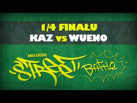 KAZ vs WUENO - 1/4 Miedwie Street Battle