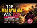 Top Malayalam Hits 2026 Most Loved Romantic Kerala Songs Collection ️