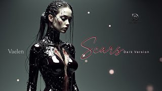 Vaelen – Scars (Dark Version) | Dark Electronic · Atmospheric Electronic · Minimal Synth