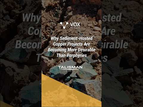 Talisman: Why sediment hosted copper projects are becoming more desirable compared to porphyries