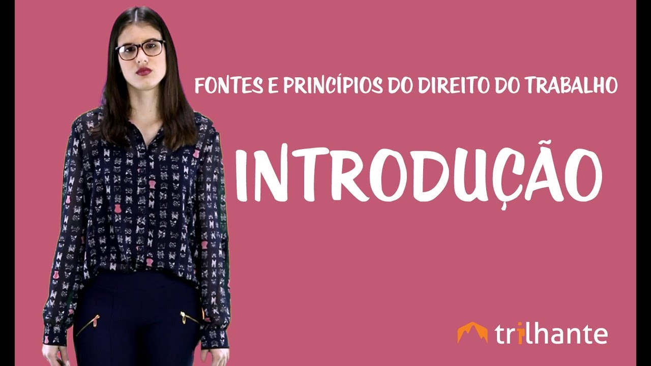 Fontes e Princípios do Direito do Trabalho - Fontes do Direito do Trabalho