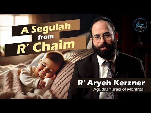 A Segulah from Rav Chaim | Rabbi Aryeh Kerzner
