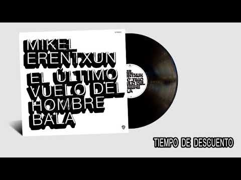Tiempo De Descuento - Mikel Erentxun
