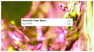 Futuristic Polar Bears - You & Me video