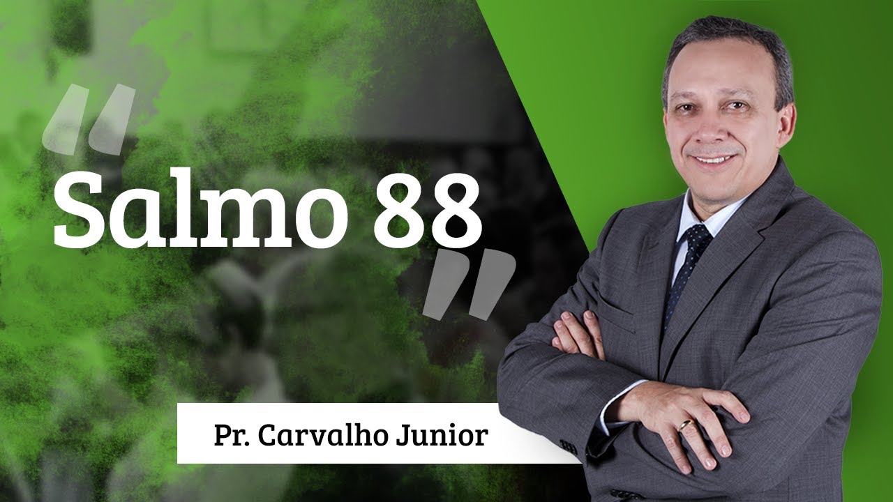 Pastor Carvalho Junior  - Salmo 88