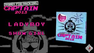 LADYBOY ▪ Show Girl [CAP'TAIN 2013 - TRACK 05]