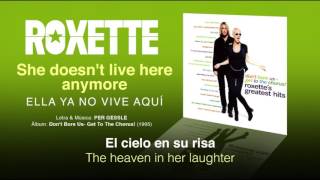 ROXETTE — &quot;She doesn&#39;t live here&quot; (Subtítulos Español - Inglés)