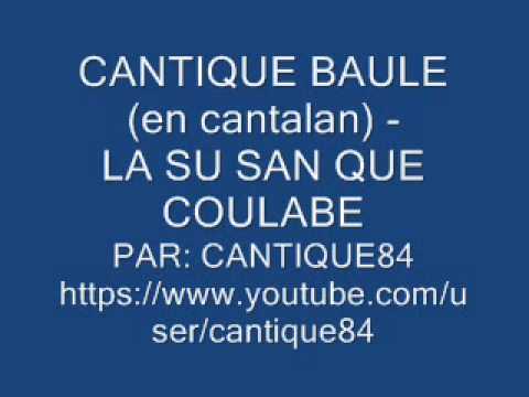 CANTIQUE BAULE - LA SU SAN QUE COULABE