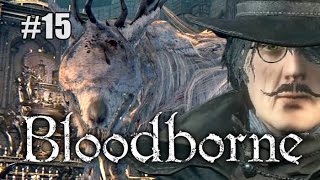 Let's die a lot in Bloodborne Ep 15 - The Vicar of the Ward