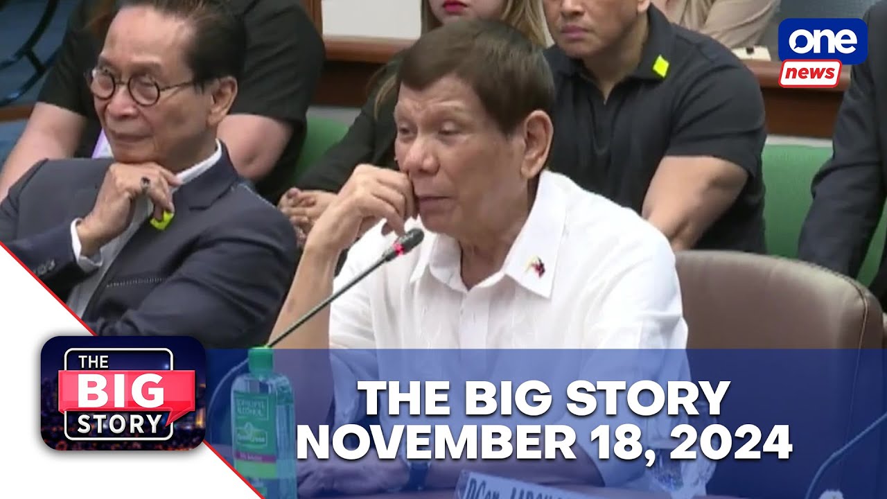 THE BIG STORY | DOJ probes ex-Pres. Duterte over drug war