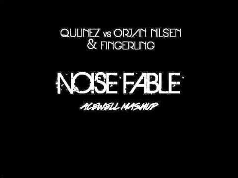 Qulinez vs Orjan Nilsen & Fingerling - Noise Fable (Acewell Mashup)